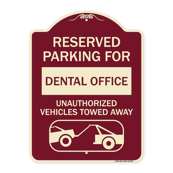 Signmission Reserved Parking for Dental Office Unauthorized Vehicles Towed Away Alum, 24" x 18", BU-1824-23119 A-DES-BU-1824-23119 - main